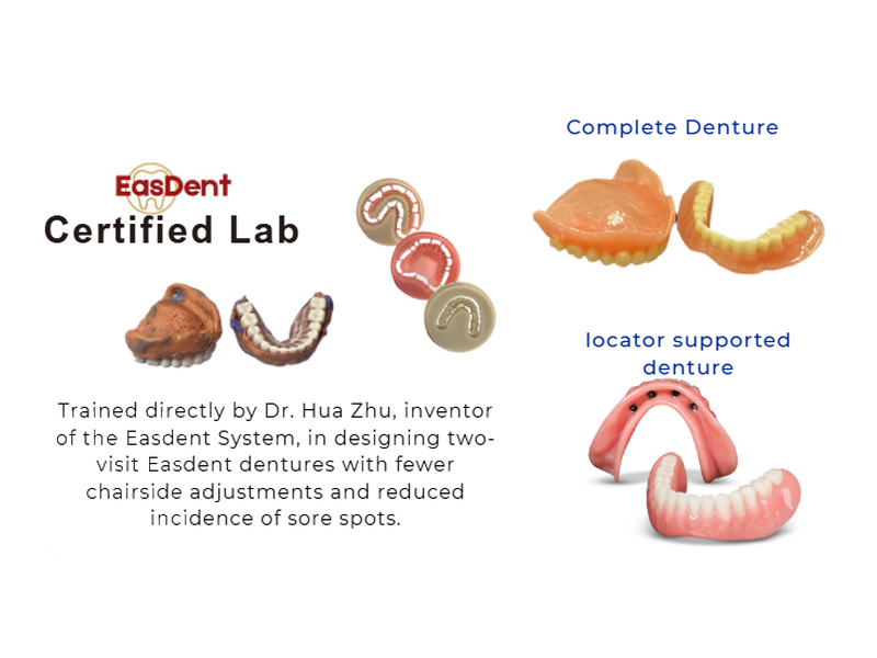 EasDent Certified Lab trained directly by Dr. Hua Zhu, providing two-visit EasDent dentures and locator-supported dentures with fewer chairside adjustments, enhanced comfort, and reduced sore spots for patients.